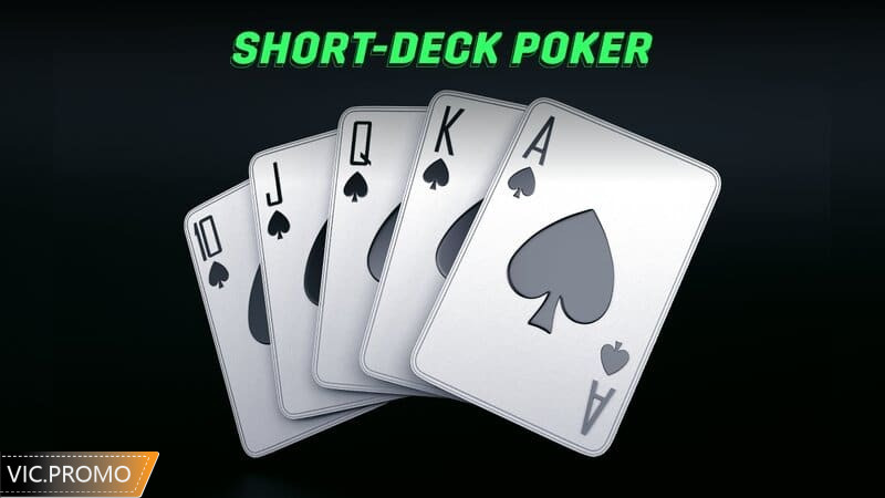 Short Deck Poker chỉ gồm 36 lá