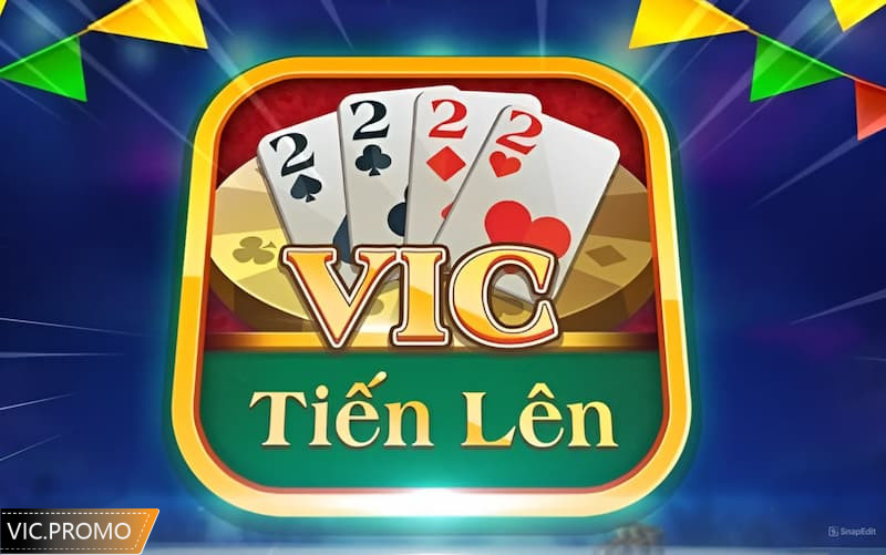 Giới thiệu khái quát về tiến lên Vic Club