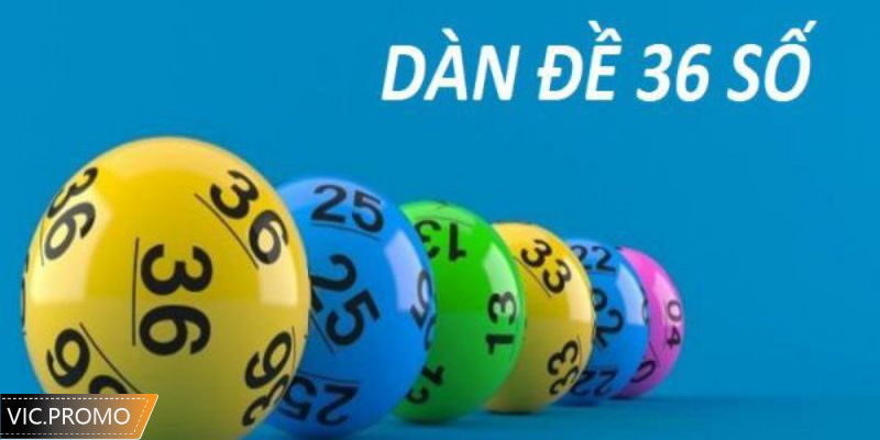 dàn đề bất tử 36 số