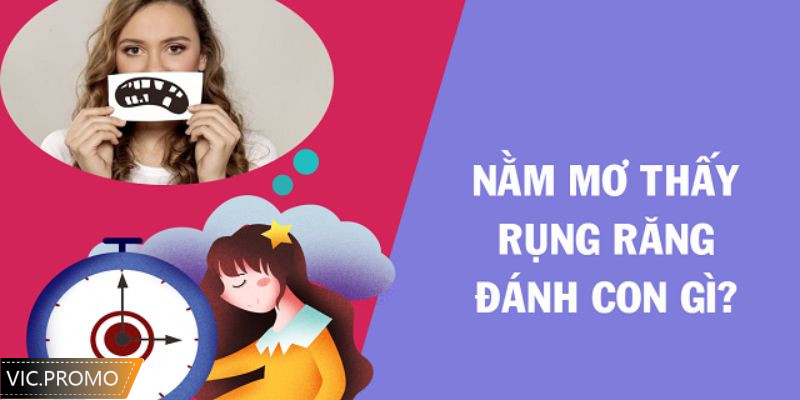 nằm mơ thấy rụng răng đánh số may