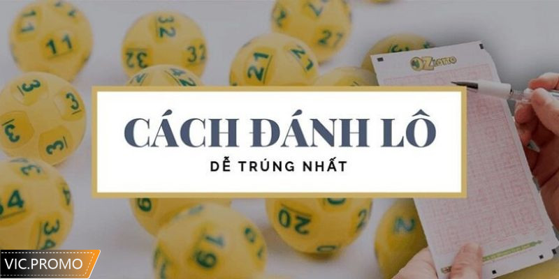 Phương pháp đánh dàn lô 10 số chính xác nhất hôm nay