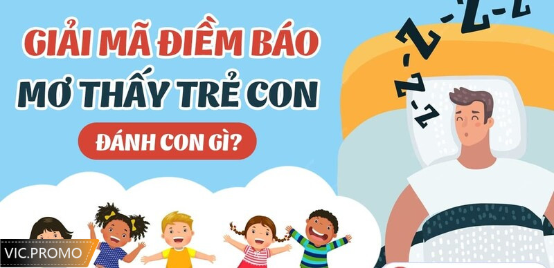 Giải mã giấc mơ thấy trẻ con có ý nghĩa gì?