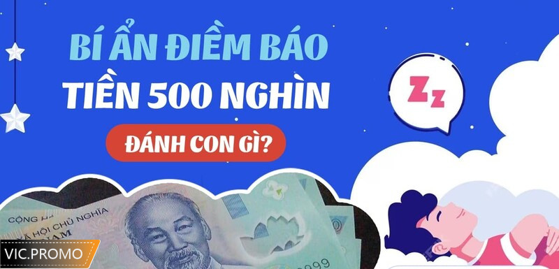 Nằm mơ thấy tiền đánh số gì? Mơ nhặt 500K đánh con gì?