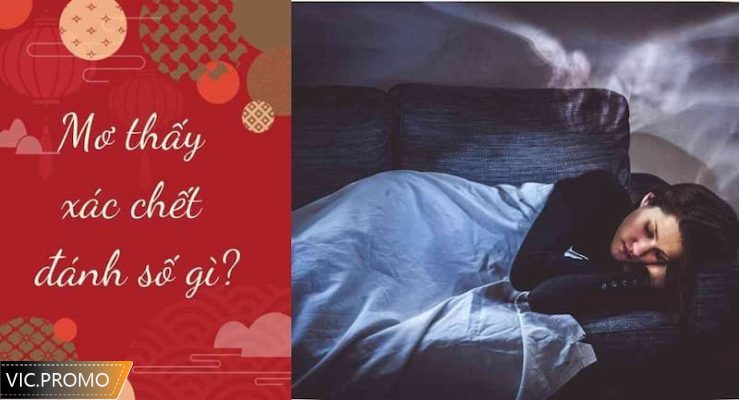 nằm mơ thấy người chết đánh số gì